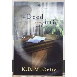 Annie's Attic Mysteries The Deed In The Attic By K.D. McCrite Hardcover Book